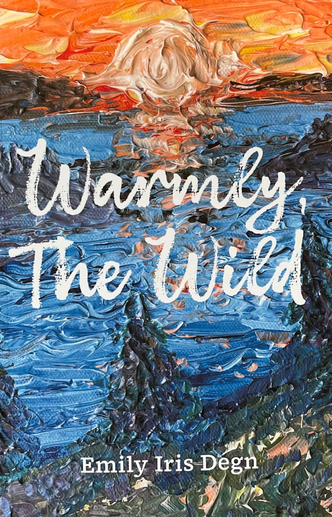 warmly the wild front cover emily iris degn author book